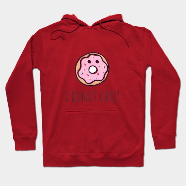 I Donut Care! Hoodie by myndfart